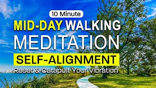 10 Min MidDay Walking Meditation for SelfAlignment [upl. by Odradlig]