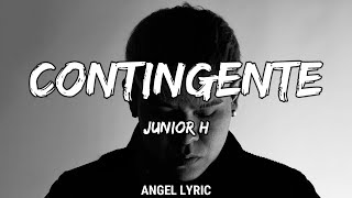 Junior H  Contingente LETRA🎵 [upl. by Reeves122]