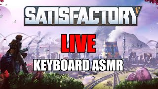 LIVE Satisfactory Keyboard ASMR to sleep to [upl. by Leterg]