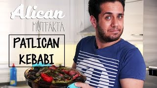 Antep Usulü Patlıcan Kebabı Tarifi  Alican Mutfakta [upl. by Boylan]