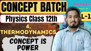 Lecture1 ch4 Thermodynamics Physics Class 12th Conceptbatch HSC Board newindianera [upl. by Namyl]