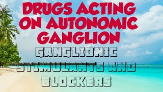 Drugs acting on autonomic ganglion ganglionic stimulants and blockers [upl. by Eyaf]