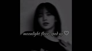 Moonlight floorsped up♡ [upl. by Orodoet]