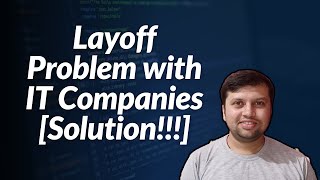 Layoff Problem with IT Companies Solution [upl. by Kleper766]