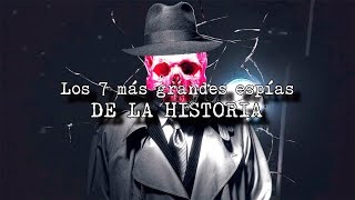 Los 7 mejores agentes secretos de la historia [upl. by Behl258]