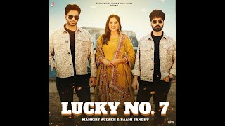 Lucky No 7 Full Video Mankirt Aulakh  Baani Sandhu  Jayy Randhawa  New Punjabi Song 2024 [upl. by Chabot]