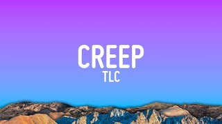 TLC  Creep Lyrics [upl. by Bogoch]