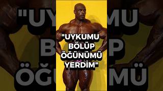 BİR ŞAMPİYONUN MANTALİTESİ ronniecoleman vucutgelistirme mrolympia [upl. by Flyn]