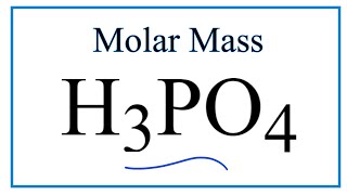 Molar Mass  Molecular Weight of H3PO4 Phosphoric acid [upl. by Elocel664]