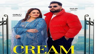 Cream new song Gurlej Akhtar  Gulab Sidhu  new panjabi song 2024 [upl. by Judas]