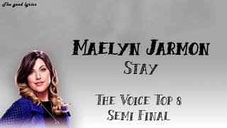 Maelyn Jarmon  Stay Lyrics  The Voice Top 8 SemiFinal 2019 [upl. by Analem]