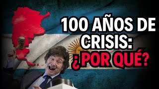 ¿Por qué la Crisis Económica de Argentina ha durado más de CIEN años [upl. by Cally]