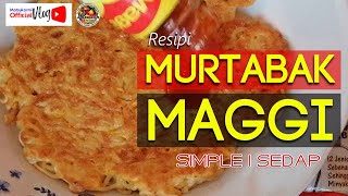 Murtabak Maggi  Simple amp Sedap [upl. by Neraa]