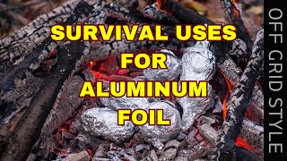 SURVIVAL USES FOR ALUMINUM FOIL [upl. by Yelak]