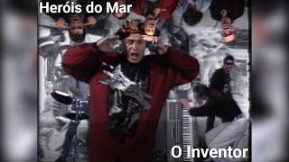 Heróis do Mar  O Inventor Videoclipe Oficial [upl. by Chader]