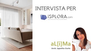 INTERVISTA PER ISPLORA  Arch Ippolita Curto  Alima Studio [upl. by Onateyac]