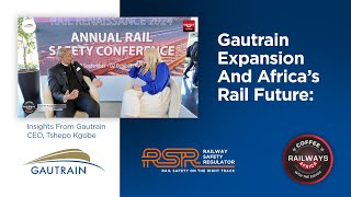 Gautrain Expansion and Africa’s Rail Future Insights from Gautrain CEO Tshepo Kgobe [upl. by Nyllek159]