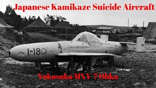 Japanese Kamikaze Suicide Aircraft  World War 2  MXY7 Ohka Cherry Blossom [upl. by Flower]