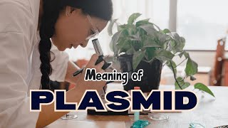 What is the meaning of Plasmid [upl. by Bouchier]