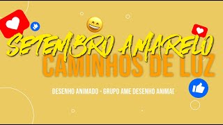 Campanha de Valorização da Vida  Setembro Amarelo  ANIMAÇÃO espírita  GRUPO AME [upl. by Htrap]