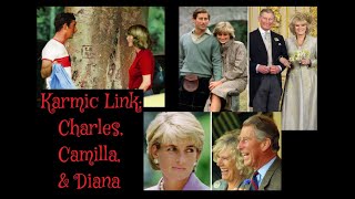 238 Karmic Link King Charles Queen Camilla and Diana [upl. by Brittne]