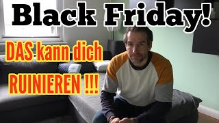 Black Friday 2024 keine Kohle kein Konsum Lass die Finger von Kreditverträgen und Finanzierungen [upl. by Eiltan]