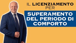 Il Licenziamento Per Superamento del Periodo di Comporto [upl. by Nirag]