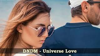 DNDM  Universe Love [upl. by Leod]