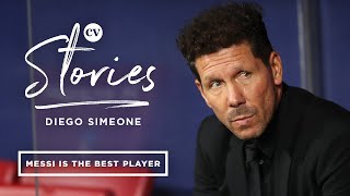 Diego Simeone • quotLionel Messi is the best player in the worldquot • CV Stories [upl. by Nyvrem]