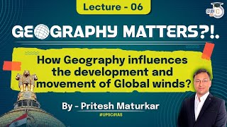 How Geography influences the Development and Movement of Global Winds  UPSC  Lec 06  StudyIQ [upl. by Asehr]