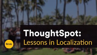 ThoughtSpot Lessons in Localization  Nimdzi Insights [upl. by Suki234]