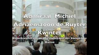 Marinierskapel  Admiraal Michiel Adriaenszoon de Ruyter Kwintet  Good King Wenceslas [upl. by Schlosser]