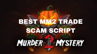 BEST MM2 TRADE SCAM SCRIPT 2024 HALLOWEEN UPDATE SCRIPT IN DESCRIPTION [upl. by Retlaw809]