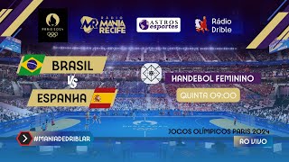 ESPANHA x BRASIL  OLIMPÍADAS DE PARIS 2024  Handebol Feminino  AO VIVO Em Áudio [upl. by Ditter940]