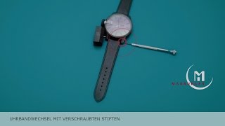 TUTORIAL  MARBURGER Uhrband  Uhrenarmband mit verschraubten Stiften wechseln [upl. by Ahsakat]