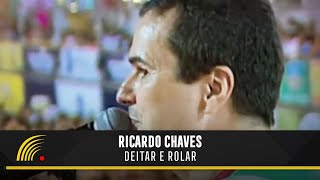 Ricardo Chaves  Deitar E Rolar  Um Estado De Espírito [upl. by Baugh]