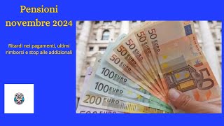 Pensioni novembre 2024 ritardi nei pagamenti ultimi rimborsi e stop alle addizionali [upl. by Aciretehs695]