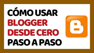 Cómo Usar Blogger Paso a Paso [upl. by Spearman]