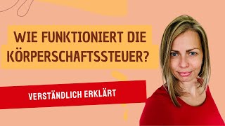 Wie funktioniert die Körperschaftssteuer [upl. by Ramsey875]