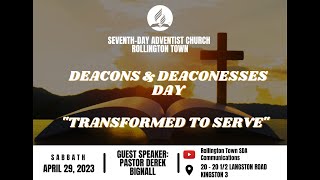 Deacons amp Deaconesses Day  “Transformed to Serve”  April 29 2023  RTSDA Church AM [upl. by Blight]