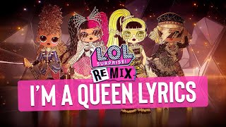 I’m A Queen 👑 Official Lyric Video  LOL Surprise Remix [upl. by Genvieve478]