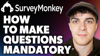 How to Make Questions Mandatory on Surveymonkey Full 2024 Guide [upl. by Costanzia117]