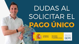 Dudas al SOLICITAR el PAGO ÚNICO en el SEPE  Autónomos [upl. by Yddet654]