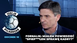 Sekcja Piłkarska 10 Fornalik Miałem powiedzieć quotprzepraszam spiepłem sprawę reprezentacjiquot [upl. by Virgina]