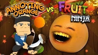 Annoying Orange Vs Fruit Ninja [upl. by Gianna]