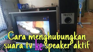 Cara menghubungkan suara tv ke speaker aktif [upl. by Lelah218]