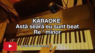 Astă seară eu sunt beat  KARAOKE Re  min [upl. by Patience492]