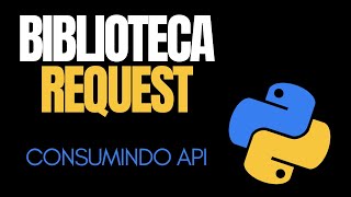 COMO USAR API COM PYTHON  BIBLIOTECA REQUESTS [upl. by Ecilef]