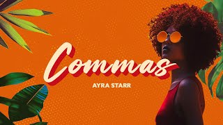 Ayra Starr  Commas Lyric Video [upl. by Nyleve]