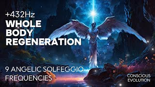 9 ANGELIC SOLFEGGIO FREQUENCIES  432 Hz WHOLE BODY REGENERATION [upl. by Kinna731]